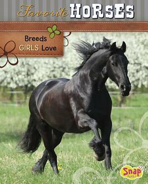 Favorite Horses: Breeds Girls Love by Molly Kolpin