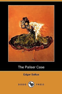 The Paliser Case (Dodo Press) by Edgar Saltus