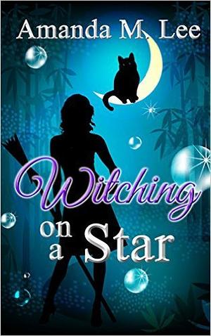 Witching on a Star by Amanda M. Lee