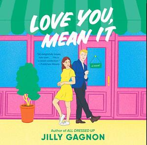 Love You, Mean It by Jilly Gagnon