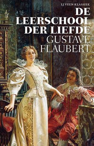 De leerschool der liefde by Gustave Flaubert
