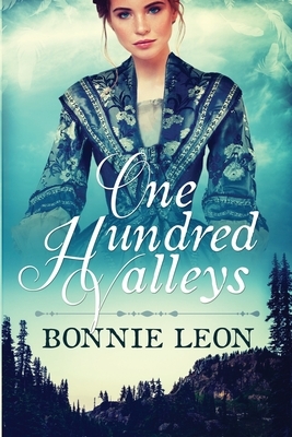 One Hundred Valleys by Bonnie Leon