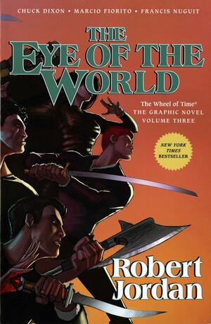 The Eye of the World: The Graphic Novel, Volume Three by Robert Jordan, Francis Nuguit, Marcio Fiorito, Chuck Dixon