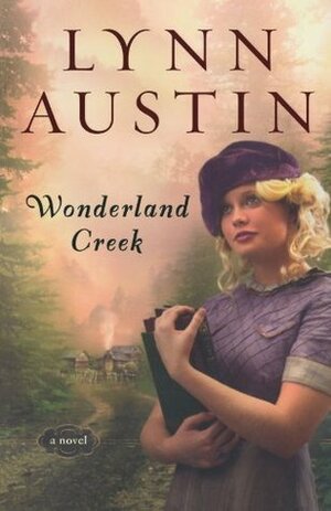 Wonderland Creek by Lynn Austin