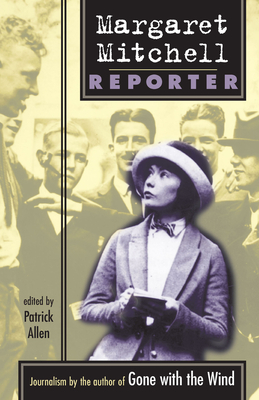 Margaret Mitchell: Reporter by Margaret Mitchell
