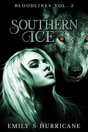 Southern Ice (Bloodlines #2) by Emily S. Hurricane