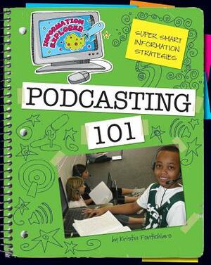 Podcasting 101 by Kristin Fontichiaro