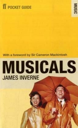 The Faber Pocket Guide to Musicals by James Inverne, Cameron Mackintosh