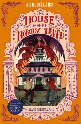 The House Where Nobody Lived by Brad Strickland, John Bellairs
