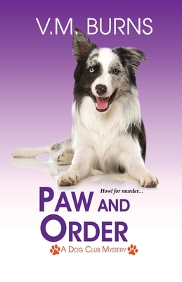 Paw and Order by V.M. Burns