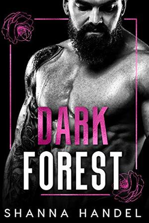 Dark Forest: A Mafia Arranged Marriage Romance by Shanna Handel