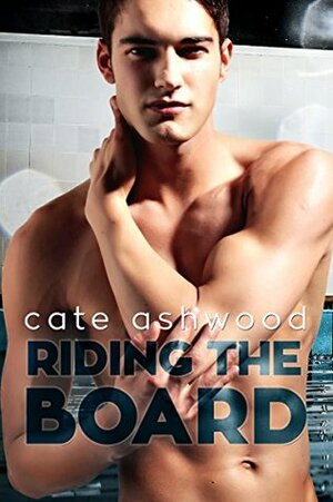 Riding the Board by Cate Ashwood