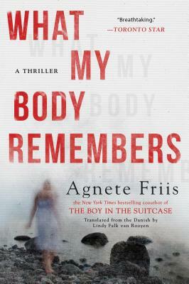 What My Body Remembers by Agnete Friis