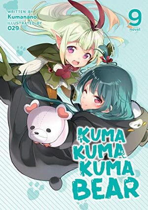 Kuma Kuma Kuma Bear, Vol. 9 by Kumanano