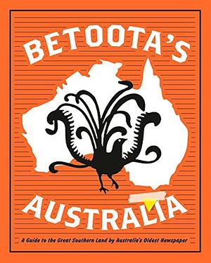 Betoota's Australia by The Betoota Advocate, The Betoota Advocate