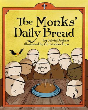 The Monks Daily Bread by Sylvia Dorham
