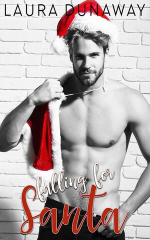 Falling For Santa by Laura Dunaway, Laura Dunaway