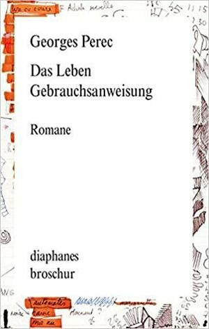 Das Leben. Gebrauchsanweisung by Georges Perec