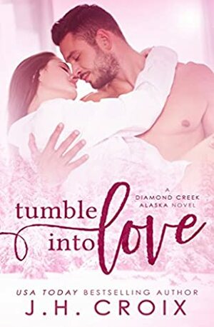 Tumble Into Love by J.H. Croix