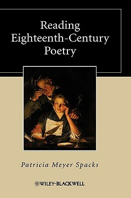 Reading Eighteenth-Century Poetry by Patricia Meyer Spacks