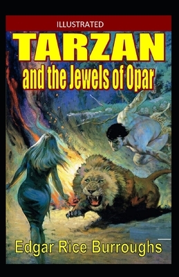 Tarzan and the Jewels of Opar (ILLUSTRATED) by Edgar Rice Burroughs