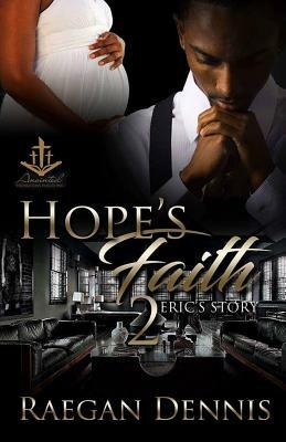 Hope's Faith 2: Eric's Story by Raegan Dennis