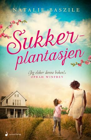 Sukkerplantasjen  by Natalie Baszile