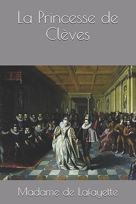 La Princesse de Clèves by Madame de La Fayette, John Temple Graves