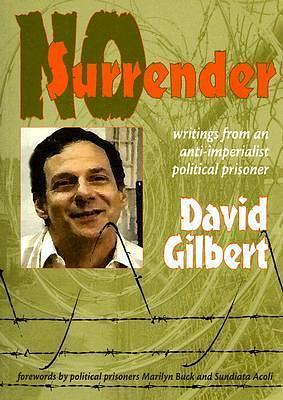 No Surrender: Writings From an Anti-Imperialist Political Prisoner by David Gilbert, David Gilbert