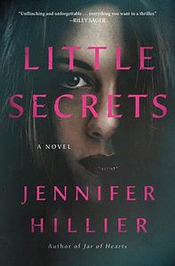 Little Secrets by Jennifer Hillier