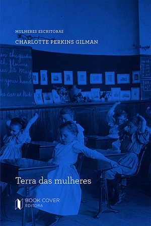 Terra das Mulheres by Charlotte Perkins Gilman