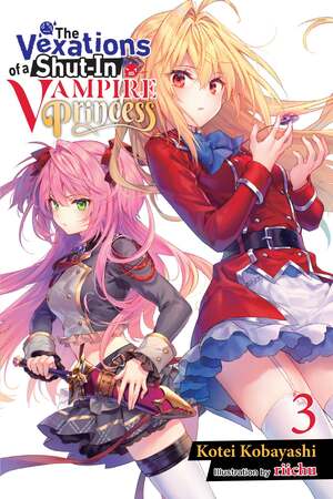 The Vexations of a Shut-In Vampire Princess, Vol. 3 by Kotei Kobayashi