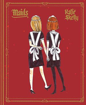 Maids by Katie Skelly