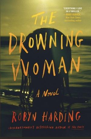 The Drowning Woman by Robyn Harding