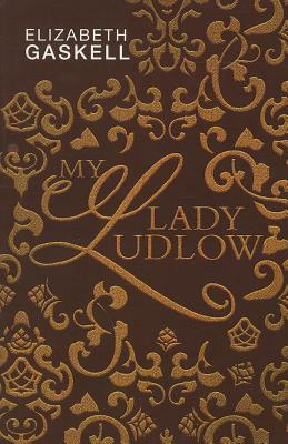 My Lady Ludlow by Elizabeth Gaskell