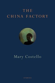 The China Factory by Mary Costello