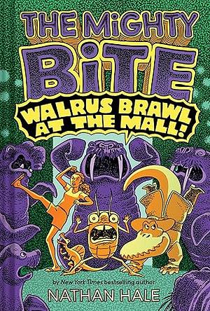 Walrus Brawl at the Mall (the Mighty Bite #2): A Graphic Novel by Nathan Hale