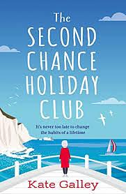 The Second Chance Holiday Club by Kate Galley