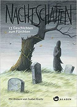 Nachtschatten : 13 Geschichten zum Fürchten by 