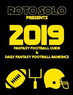 2019 Fantasy Football Guide and Daily Fantasy Football Rankings by Roto Solo, Functional Sportsaholic