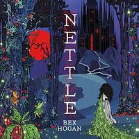 Nettle by Bex Hogan