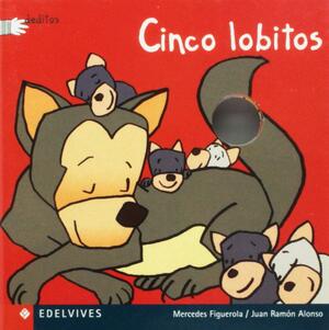 Cinco lobitos by Juan Ramon Alonso, Mercedes Figuerola, Mercedes Figuerola Martin