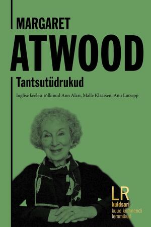 Tantsutüdrukud by Terje Kuusik, Ann Alari, Margaret Atwood