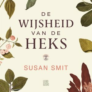 De wijsheid van de heks by Susan Smit