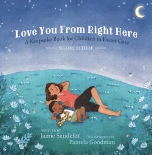 Love You From Right Here: Second Edition by Jamie Sandefer