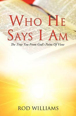 Who He Says I Am by Rod Williams