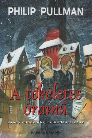 A tökéletes óramű by Philip Pullman