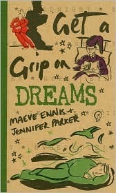 Get a Grip on Dreams by Maeve Ennis, Jennifer Parker