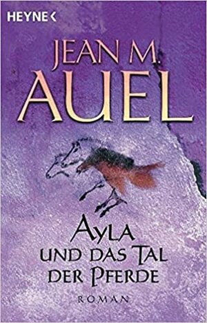 Ayla Und Das Tal Der Pferde by Jean M. Auel