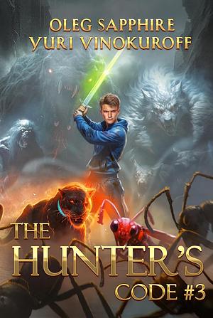 The Hunter's Code: Book 3 by Yuri Vinokuroff, Oleg Sapphire